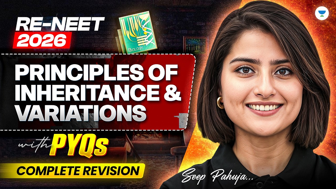 RE-NEET 2026: Principles of Inheritance and Variations | With PYQs | Complete Revision | Seep Pahuja