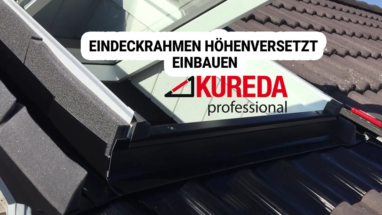Eindeckrahmen einbauen beim KUREDA 1zu1 Austauschdachfenster höhenversetzt.