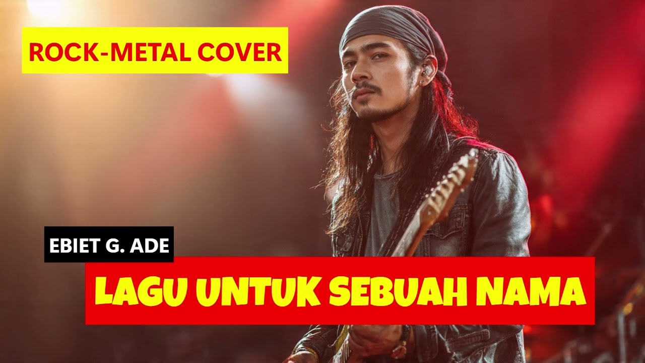 LAGU UNTUK SEBUAH NAMA | EBIET G. ADE | ROCK-METAL COVER