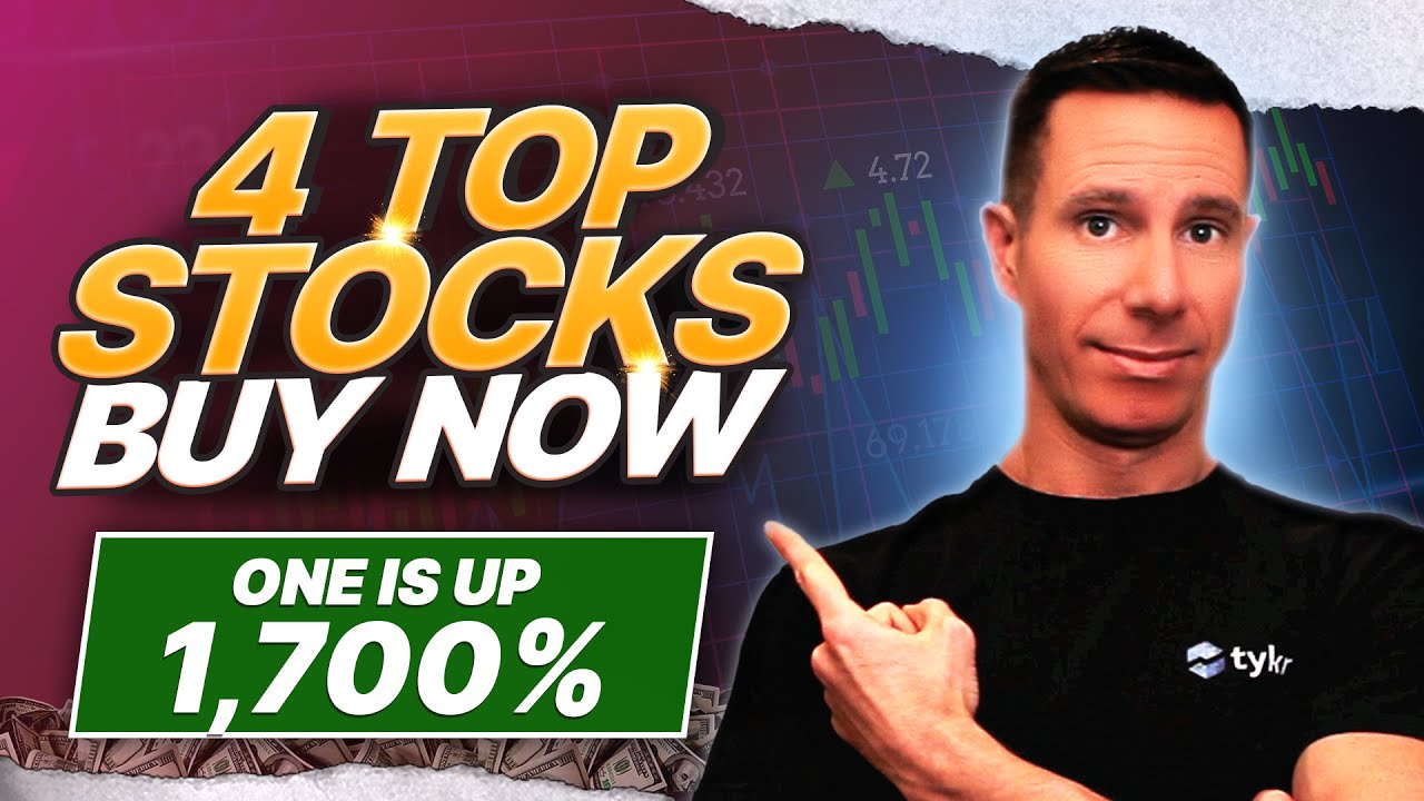 4 Top Stocks to Buy Now (One is up 1,700%)