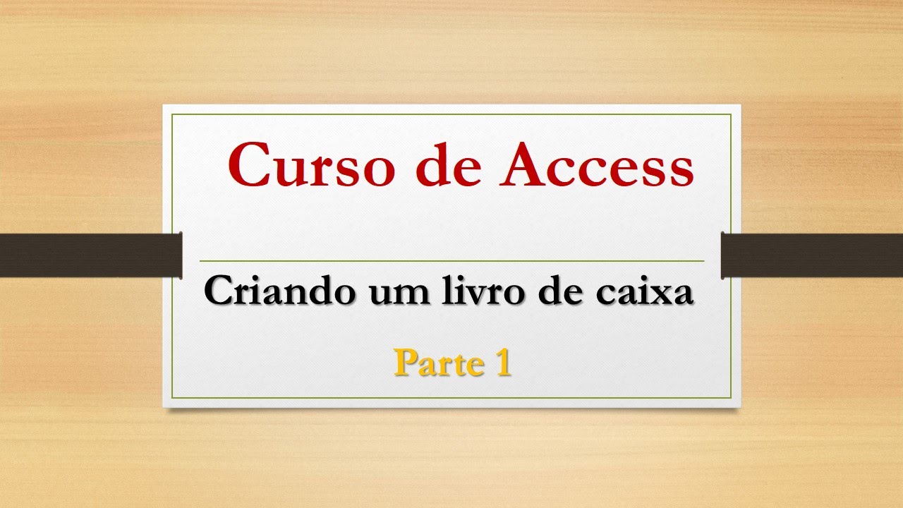 Access - Criando um livro de caixa (Parte 1)