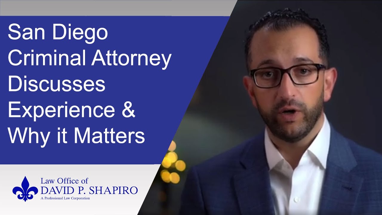 San Diego Criminal Attorney Discusses Experience and Why it Matters | Law Office of David  Shapiro