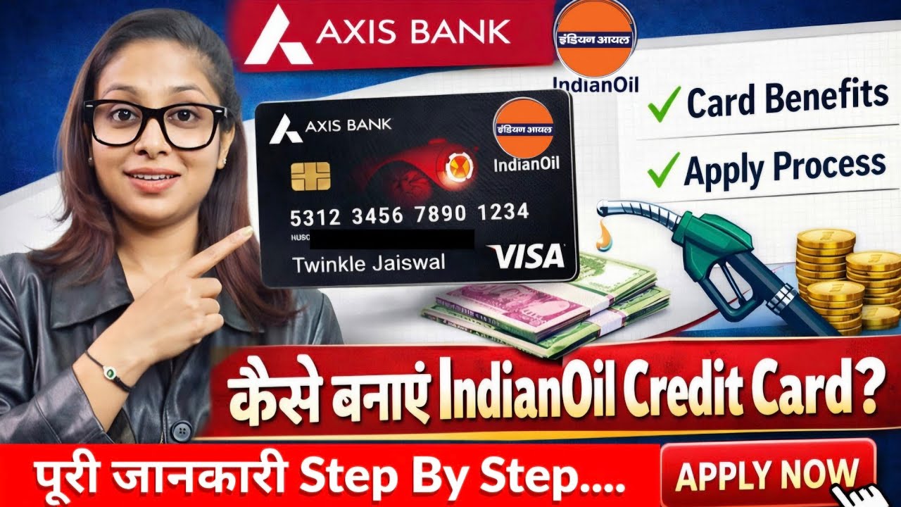 Axis Bank Indian Oil Credit Card 2026 | Apply Online, Benefits, Charges & Eligibility Full Guide