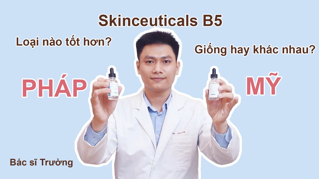 B5 SKINCEUTICALS serum làm đẹp da | Bác sĩ Trần Thanh Trường