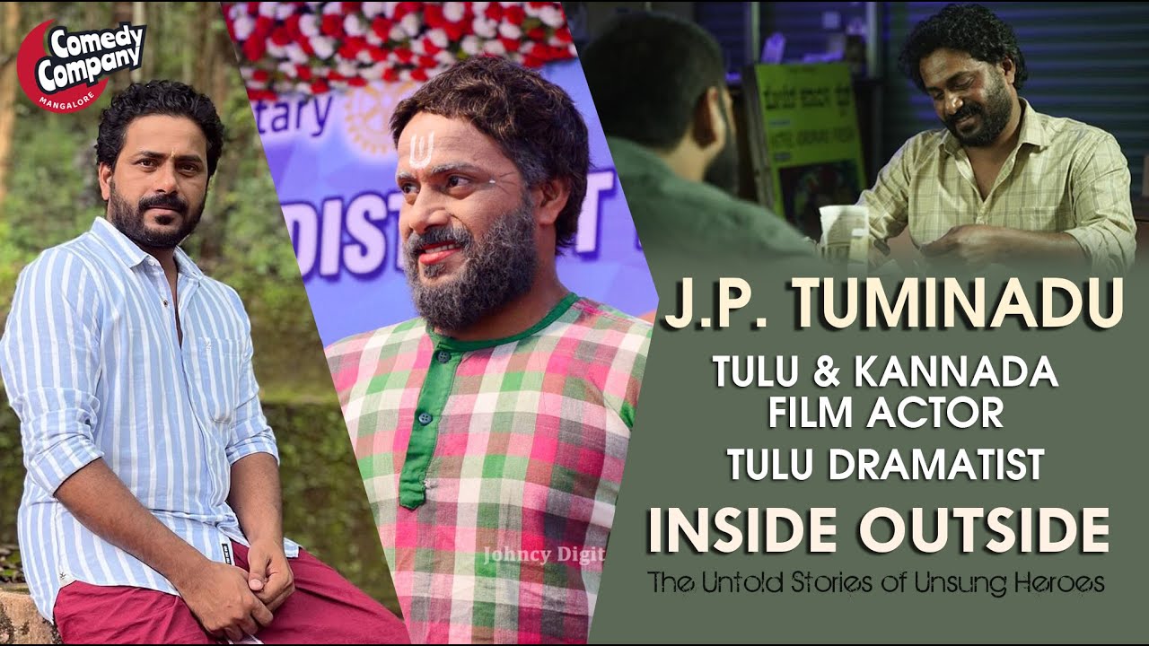 J.P. Tuminadu | Director, Su From So - Kannada | INSIDE OUTSIDE | | Comedy Company Mangalore