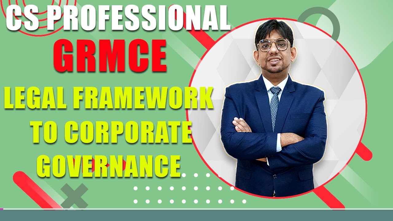 Legal Framework to Corporate Governance || GRMCE || CS PROFESSIONAL || CS Amit Vohra