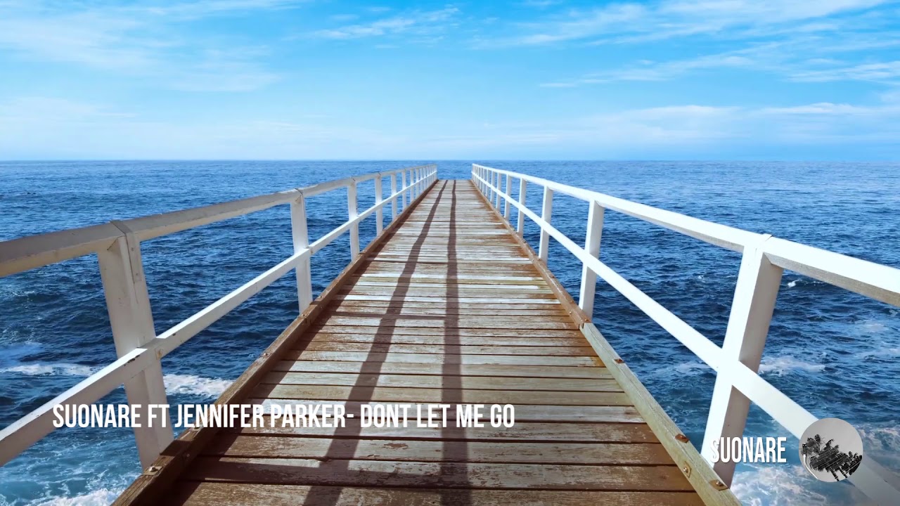 Suonare ft Jennifer Parker - Don&acute;t Let me Go (Original mix)