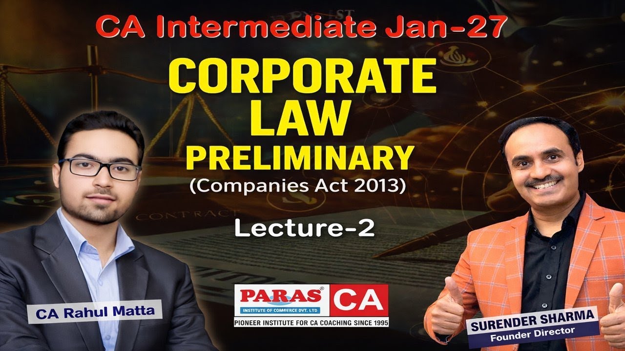 CA Inter Corporate Law –Companies Act 2013 (Preliminary) | Jan.27 | CA Rahul Matta | Paras Institute