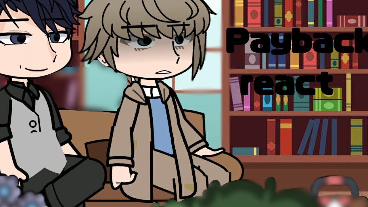 ||•Payback react•||•Bl manhwa•||no original