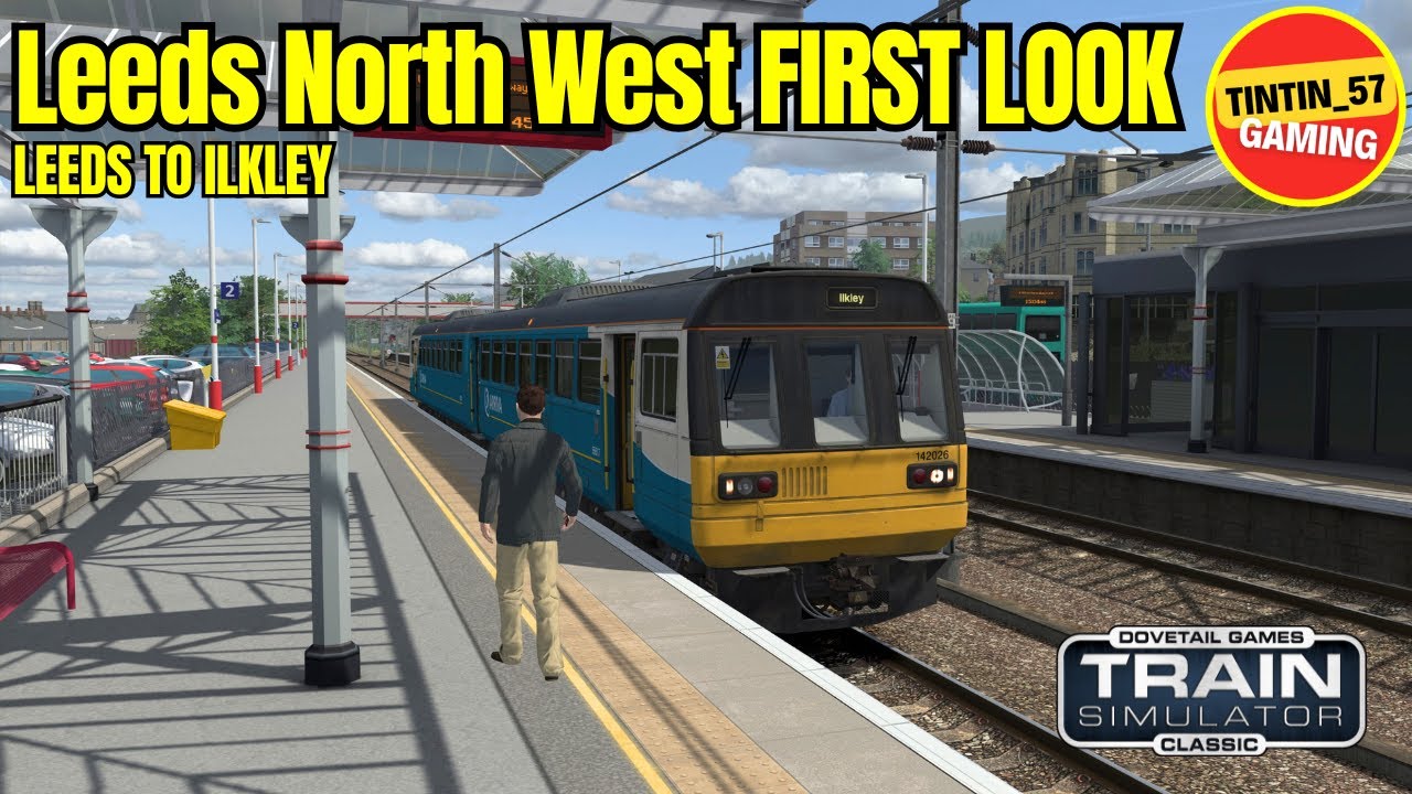 FIRST LOOK | LEEDS NORTH WEST | TRAIN SIMULATOR CLASSIC