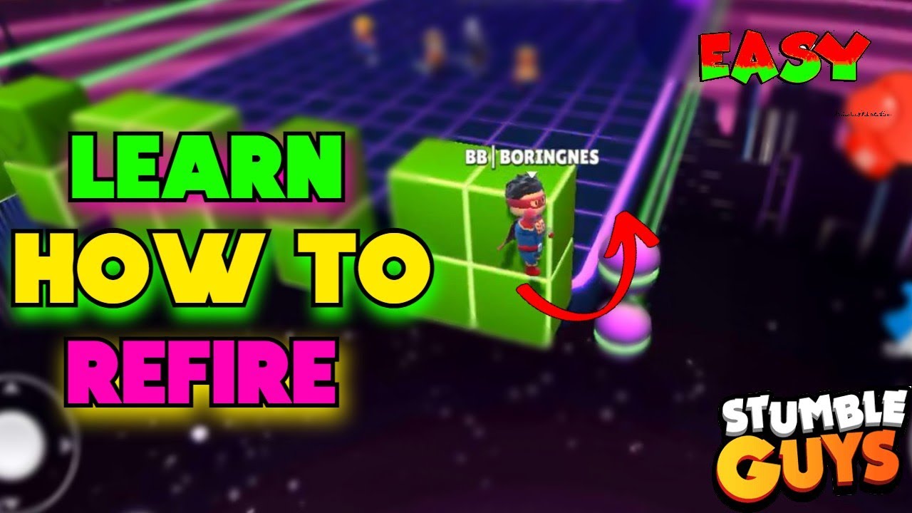 Level Up Your Stumble Guys Skills: Ultimate Refire Tutorial