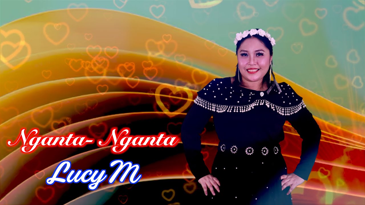 Nganta Nganta - Lucy M  (Official Lyric)