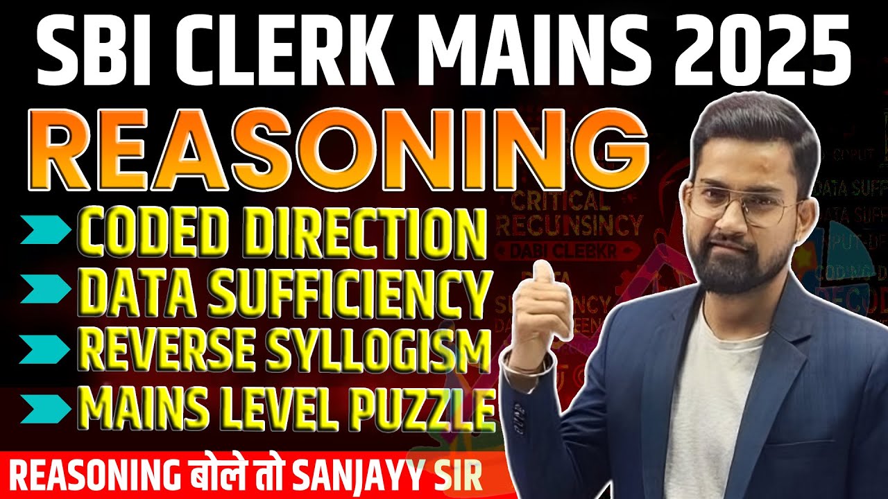 SBI Clerk Mains 2025 | Data Sufficiency, Coded Direction, Mains Level Puzzle, Reverse Syllogism