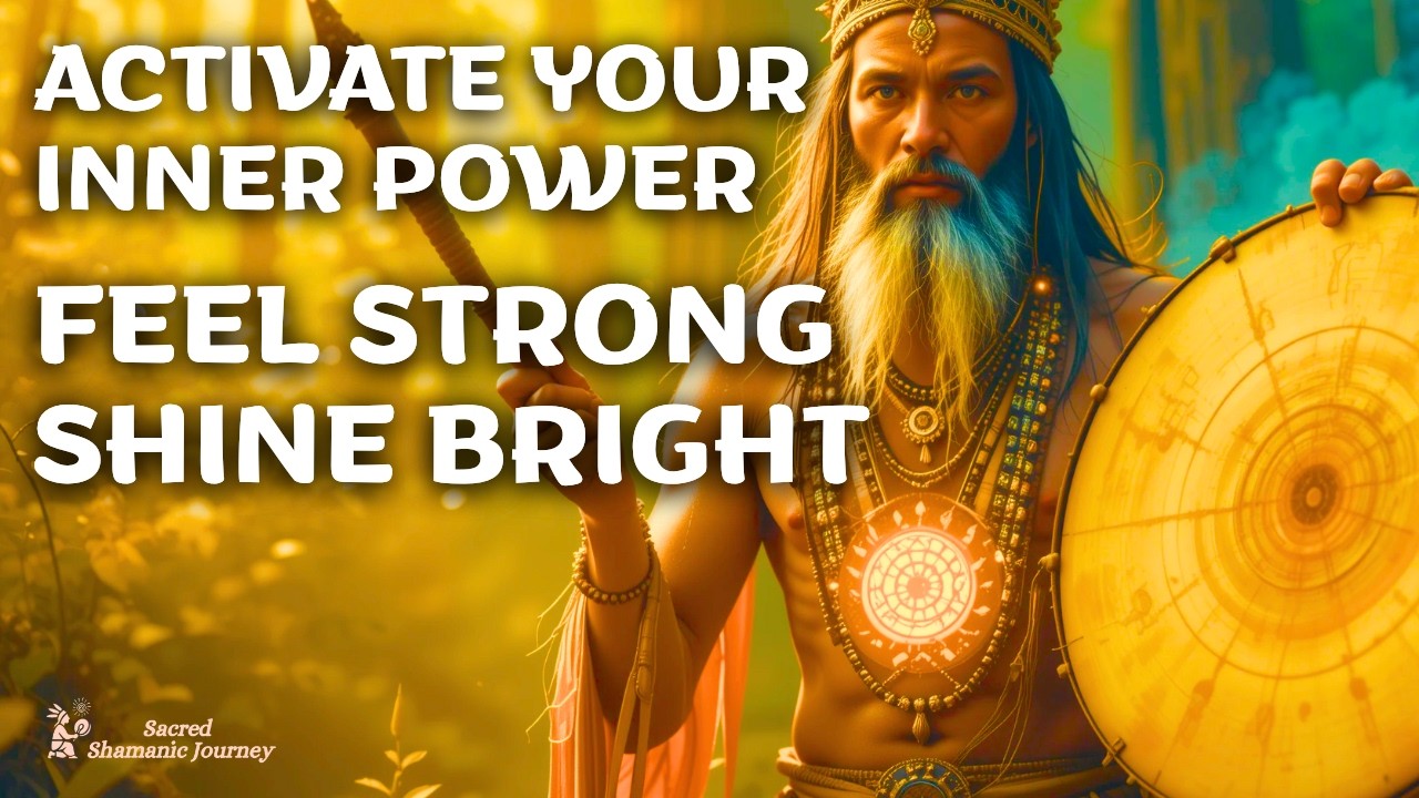 SOLAR PLEXUS CHAKRA HEALING BALANCE | SHAMANIC DRUM JOURNEY FOR STRENGTH, POWER & CONFIDENCE