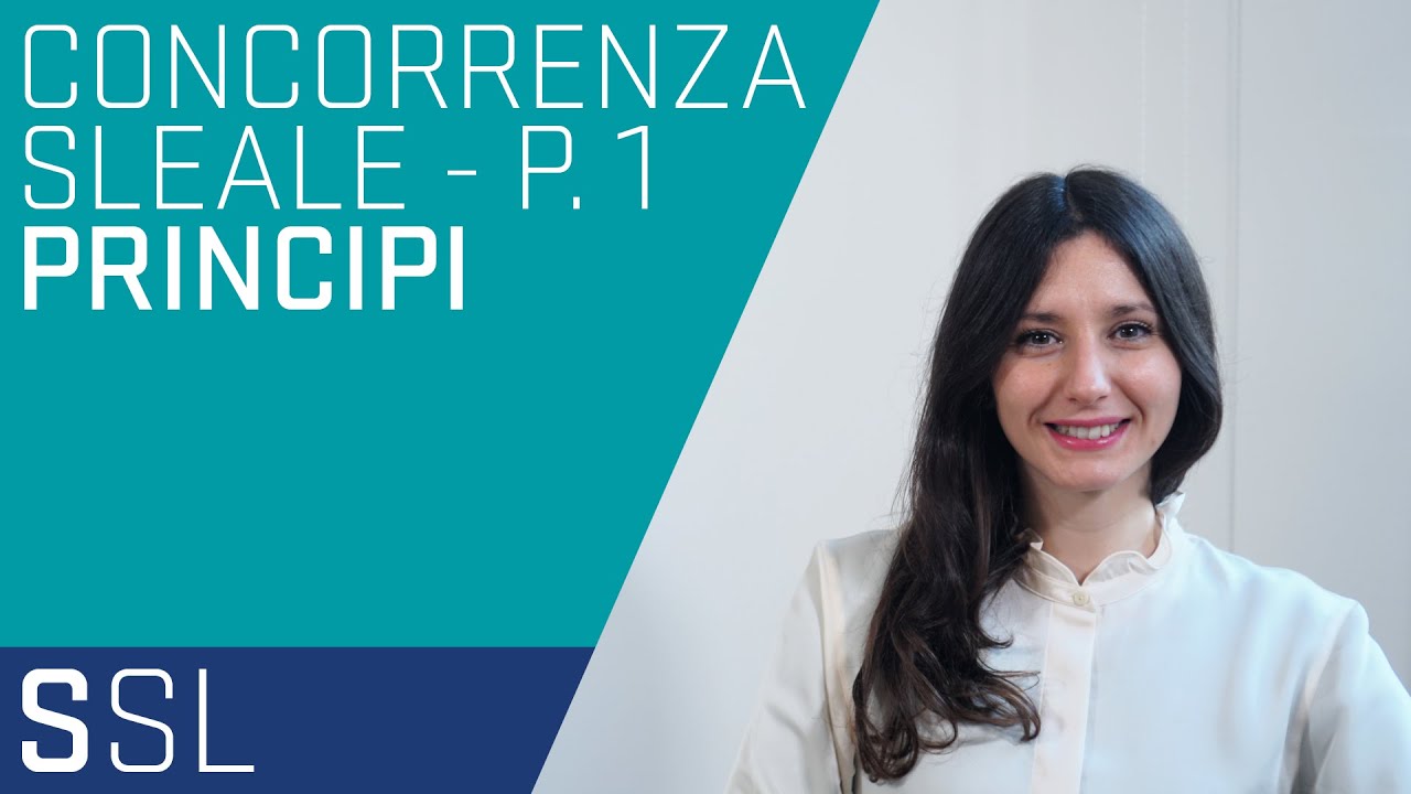 CONCORRENZA SLEALE - PARTE 1: PRINCIPI E SANZIONI - COME RICONOSCERE GLI ATTI CONCORRENZA SLEALE?