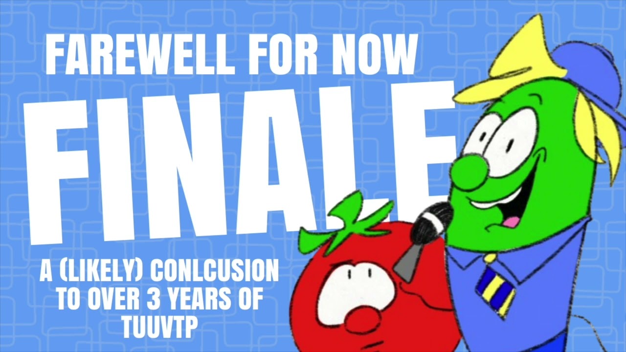 TUUVTP- Farewell for Now Finale