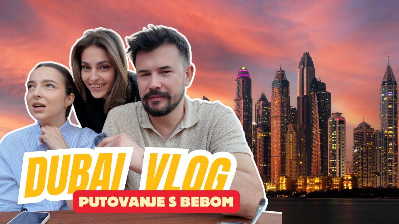 DUBAI AVANTURA - Let sa bebom! ✈️