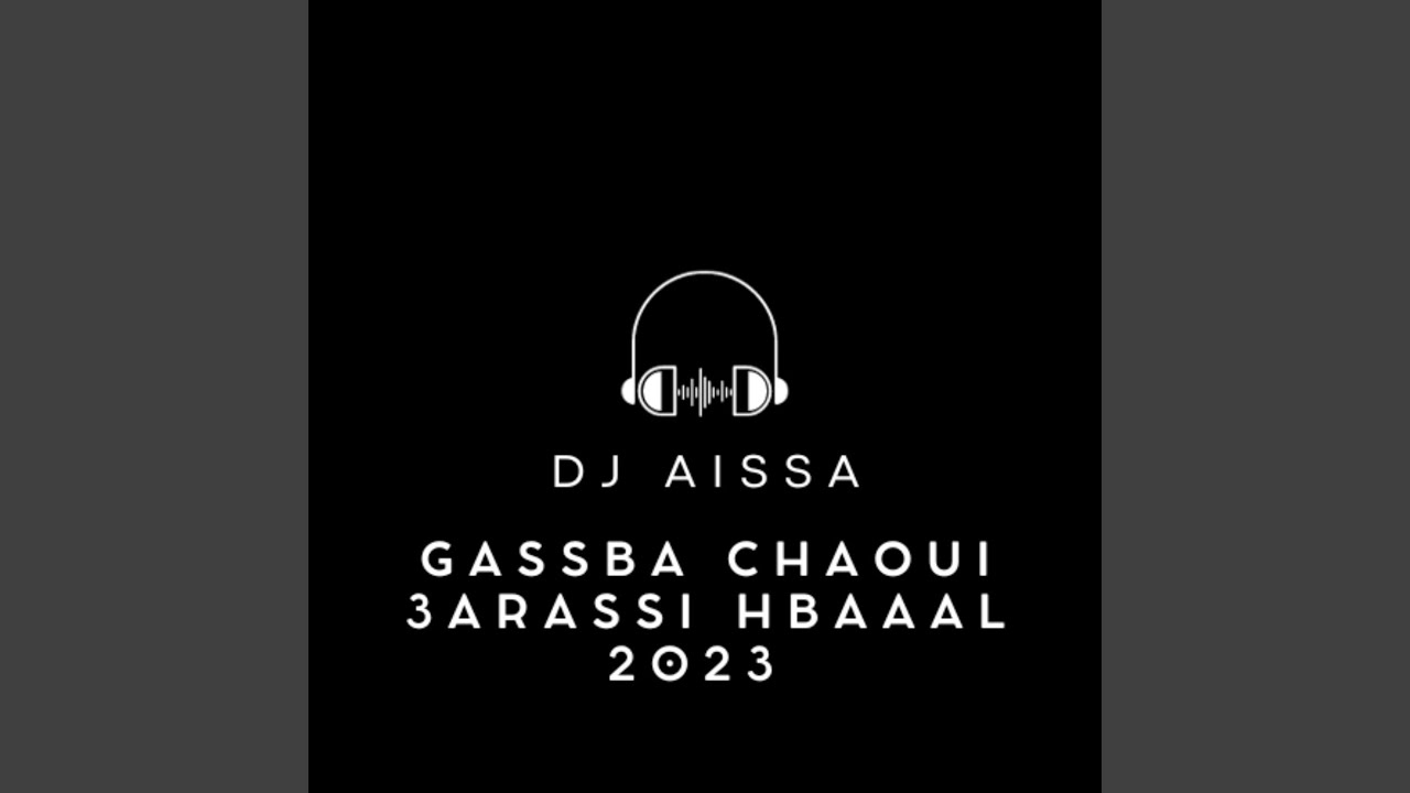 Gassba Chaoui 3arassi Hbaaal 2023