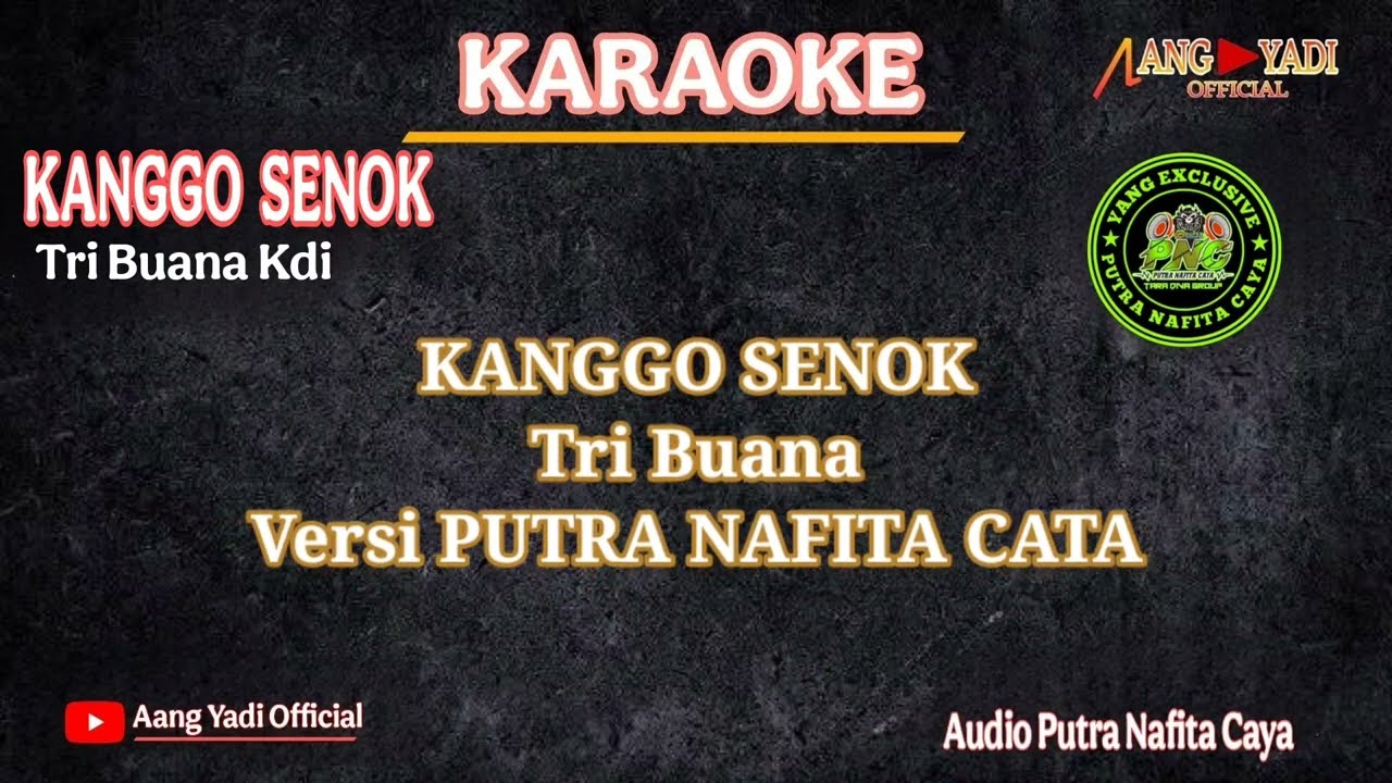 KANGGO SENOK || TRI BUANA || KARAOKE || VERSI PUTRA NAFITA CAYA - PNC