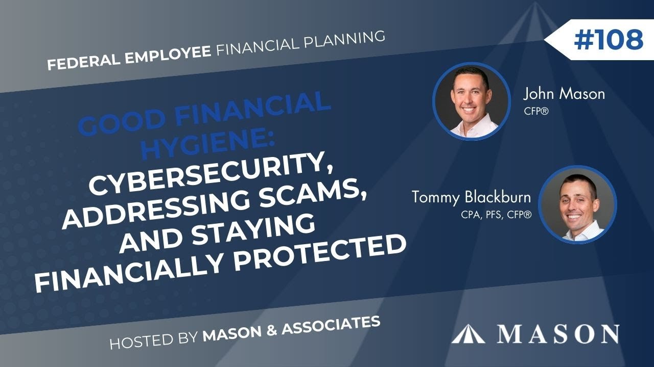 Good Financial Hygiene: Cybersecurity, Addressing Scams, and Staying Financially Protected