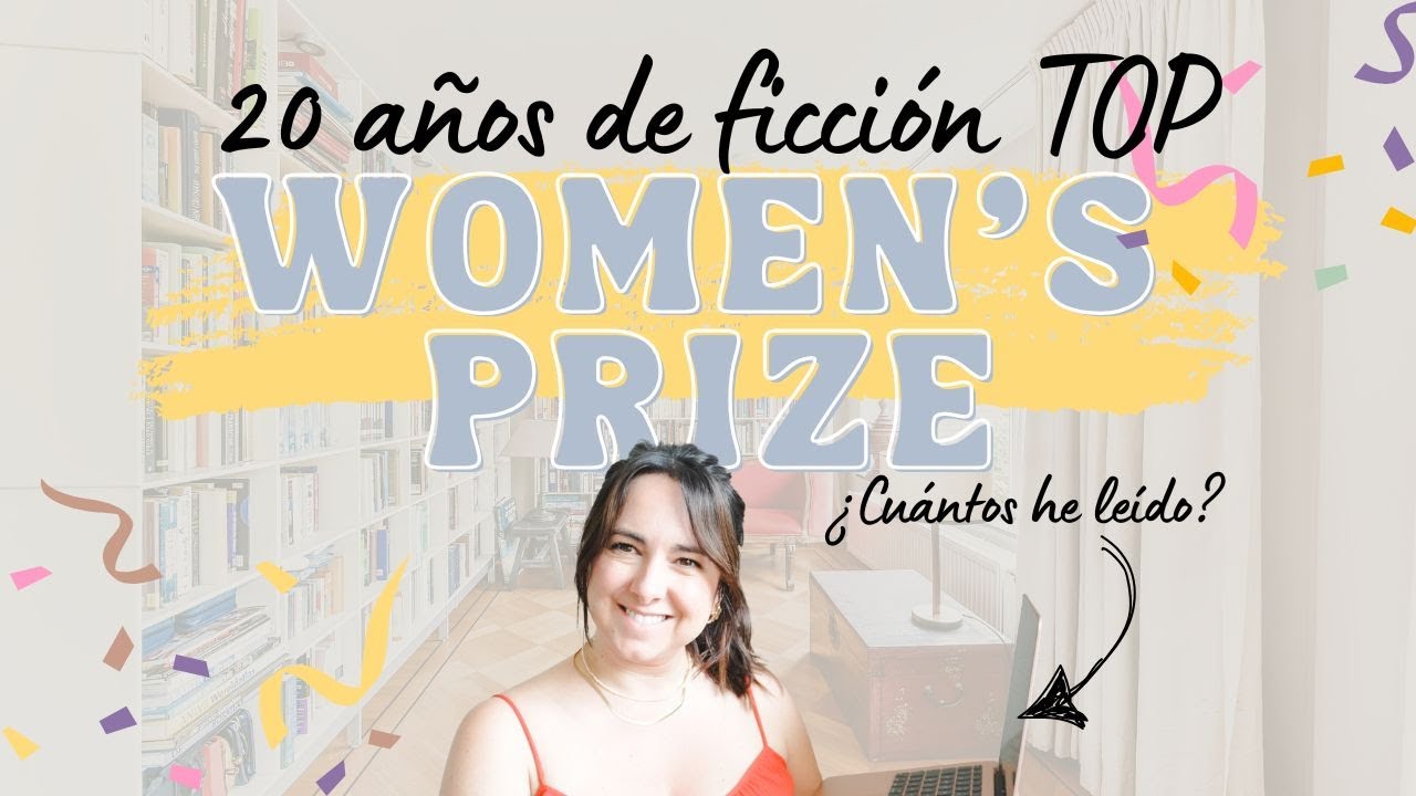 📚 20 años del Women’s Prize for Fiction | ¿Cuántos libros he leído? + Recomendaciones TOP