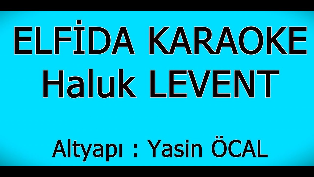 Haluk Levent / Elfida Karaoke / Sözleri