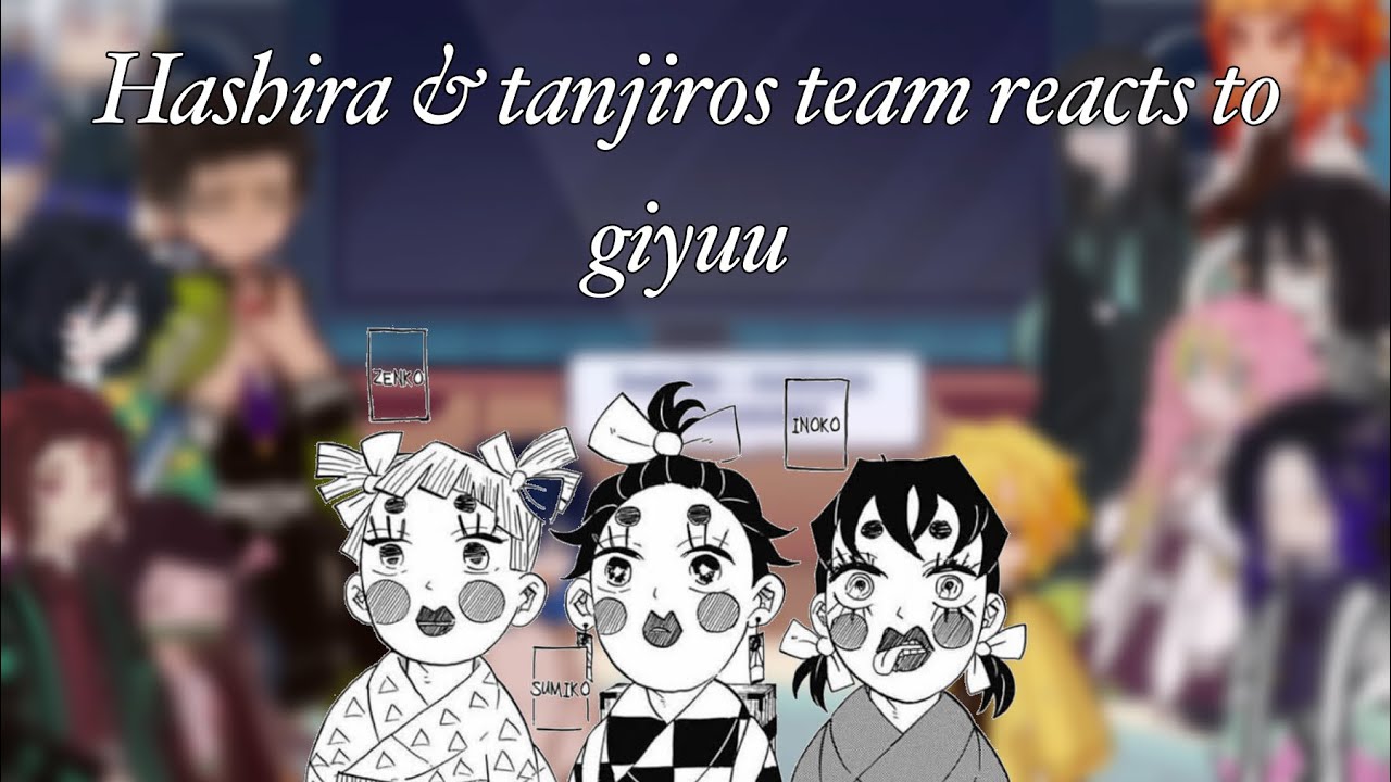 KNY - hashiras & tanjiros team reacts to GIYUU - angst - tw spoilers - tanj x giyuu friendship 