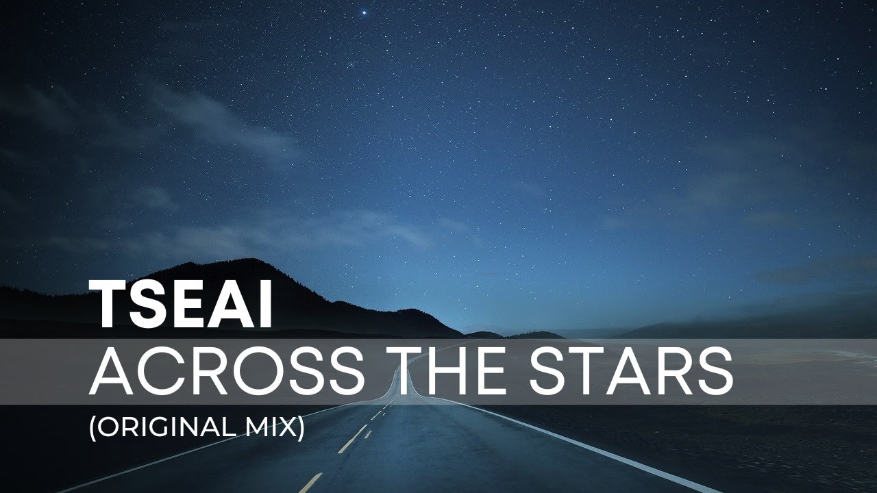 TSEAI – Across The Stars (Original Mix) | Melodic Uplifting Trance