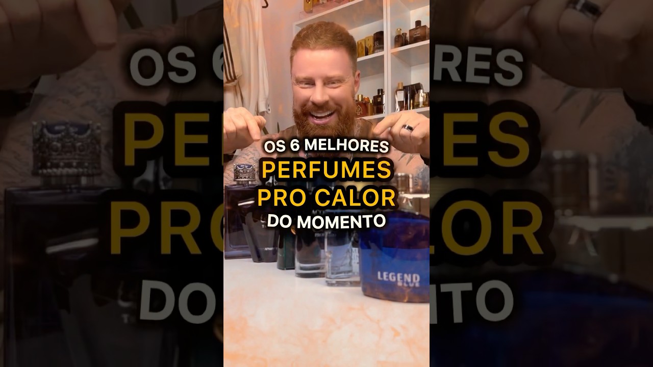 Os 6 MELHORES PERFUMES IMPORTADOS pro CALOR do Momento 🔥