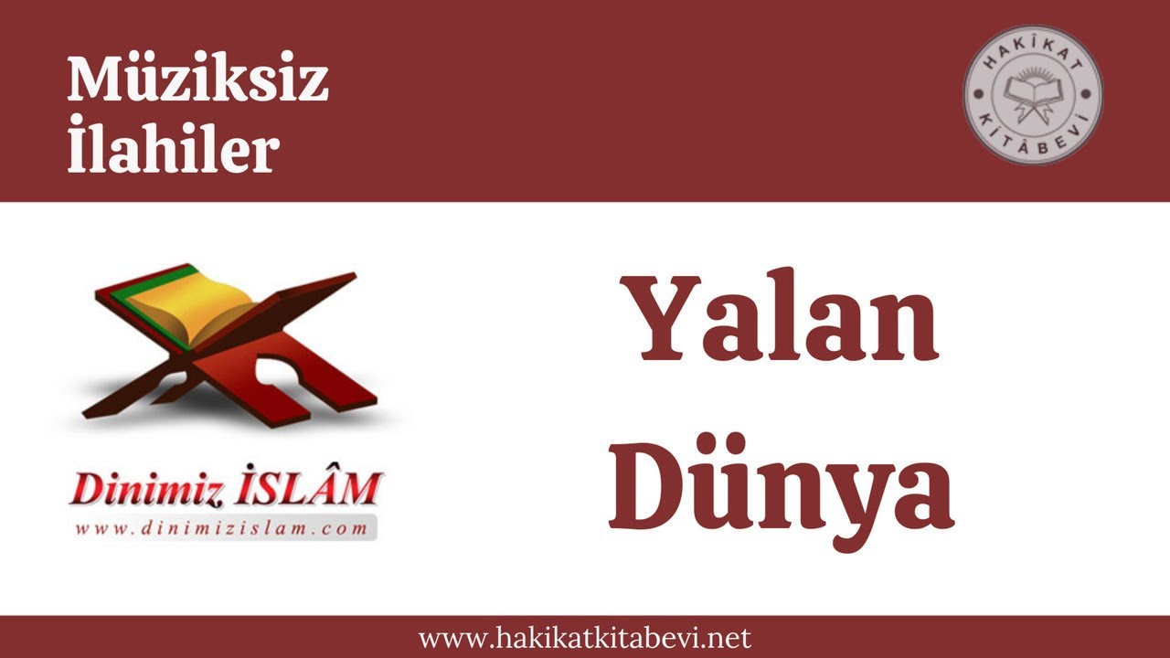 Yalan dünya | Müziksiz ilahiler