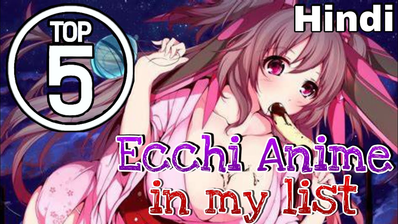 Top 5 Ecchi Anime in My List| Ken Kira Sensei |
