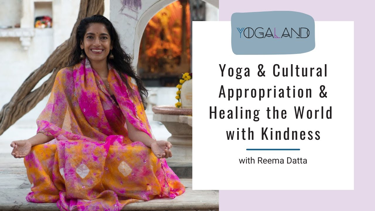 Yoga & Cultural Appropriation: An Interview with Reema Datta
