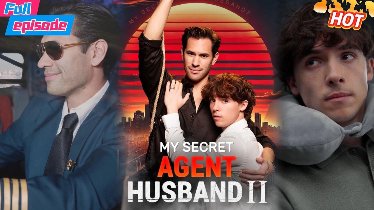 【 HD FULL】🔥💔My Secret Agent Husband 2 #gay#romance#fullepisode #shortdrama#lovedrama #agent  🕵️‍♂️