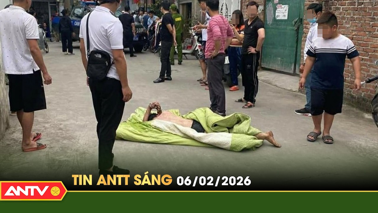 Tin tức an ninh trật tự nóng, thời sự Việt Nam mới nhất 24h sáng 6/2 | ANTV
