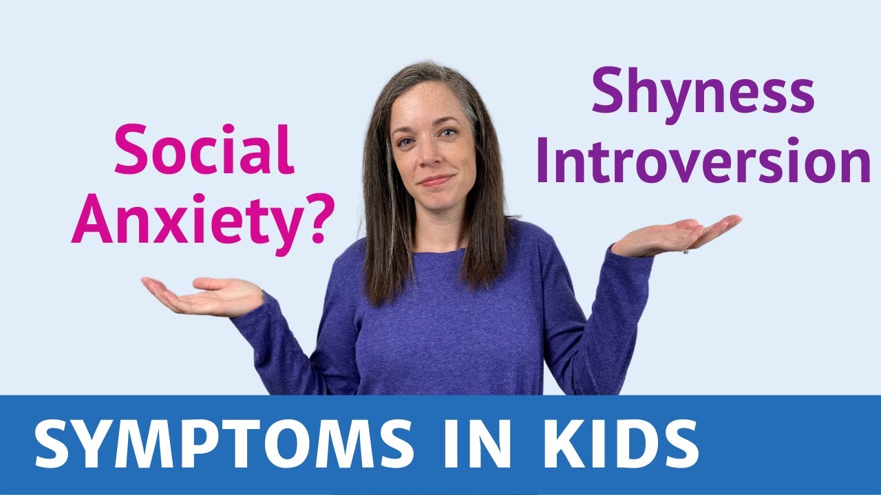 Is it social anxiety? Symptoms in kids and 5 questions to ask.