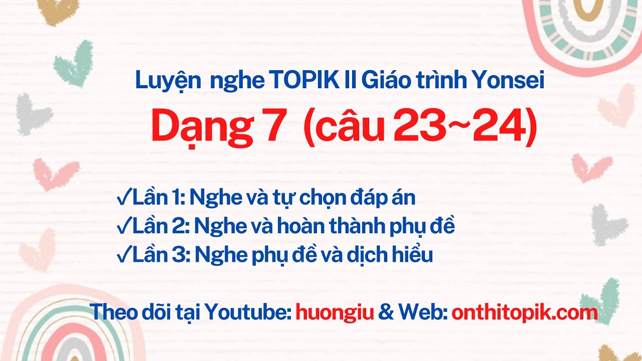 [TOPIK LISTENING] LUYỆN NGHE TOPIK II YONSEI DẠNG 7 (câu 23~24)