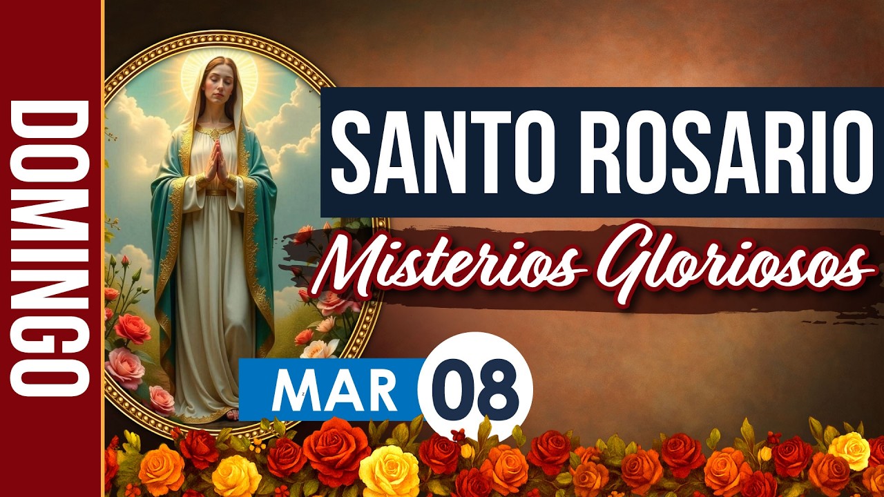 Santo Rosario de Hoy Domingo 8 Marzo 2026 – Misterios Gloriosos | Rosario Católico en Español