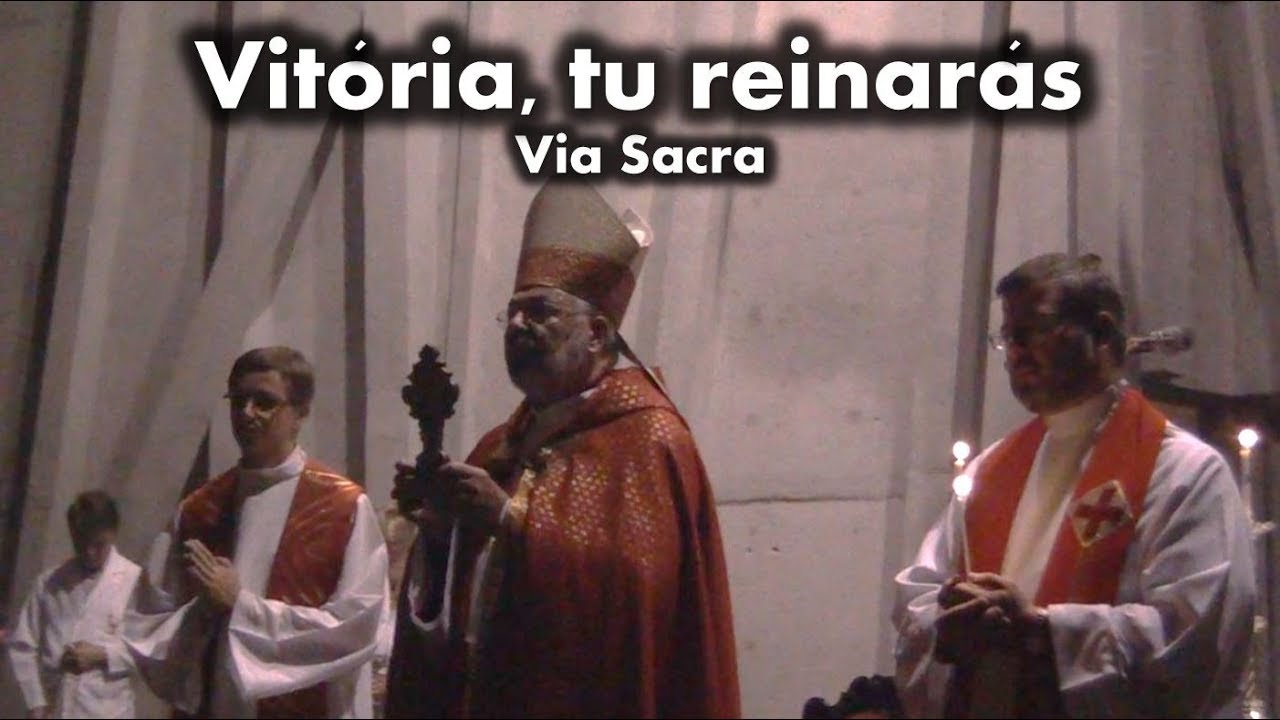 Vitória, tu reinarás - Via Sacra - Semana Santa - Cruz Torta