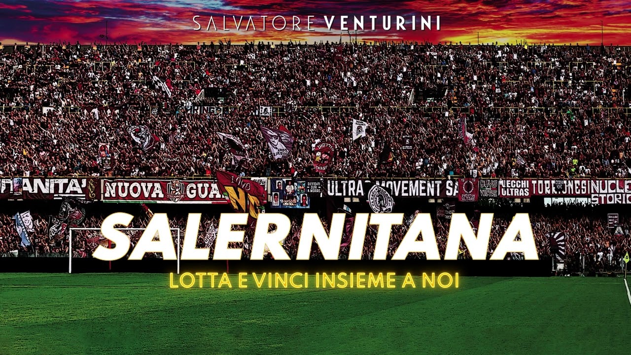 Salvatore Venturini - SALERNITANA  Lotta e vinci insieme a noi  (Lyrics/Testo)