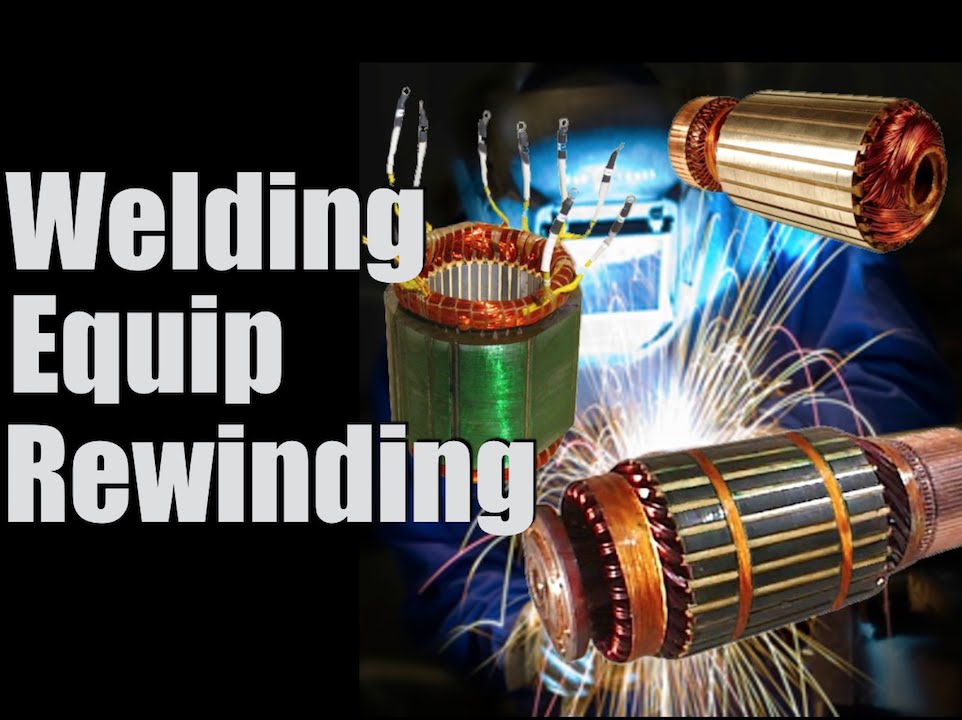 Welding Equipment Rewinding