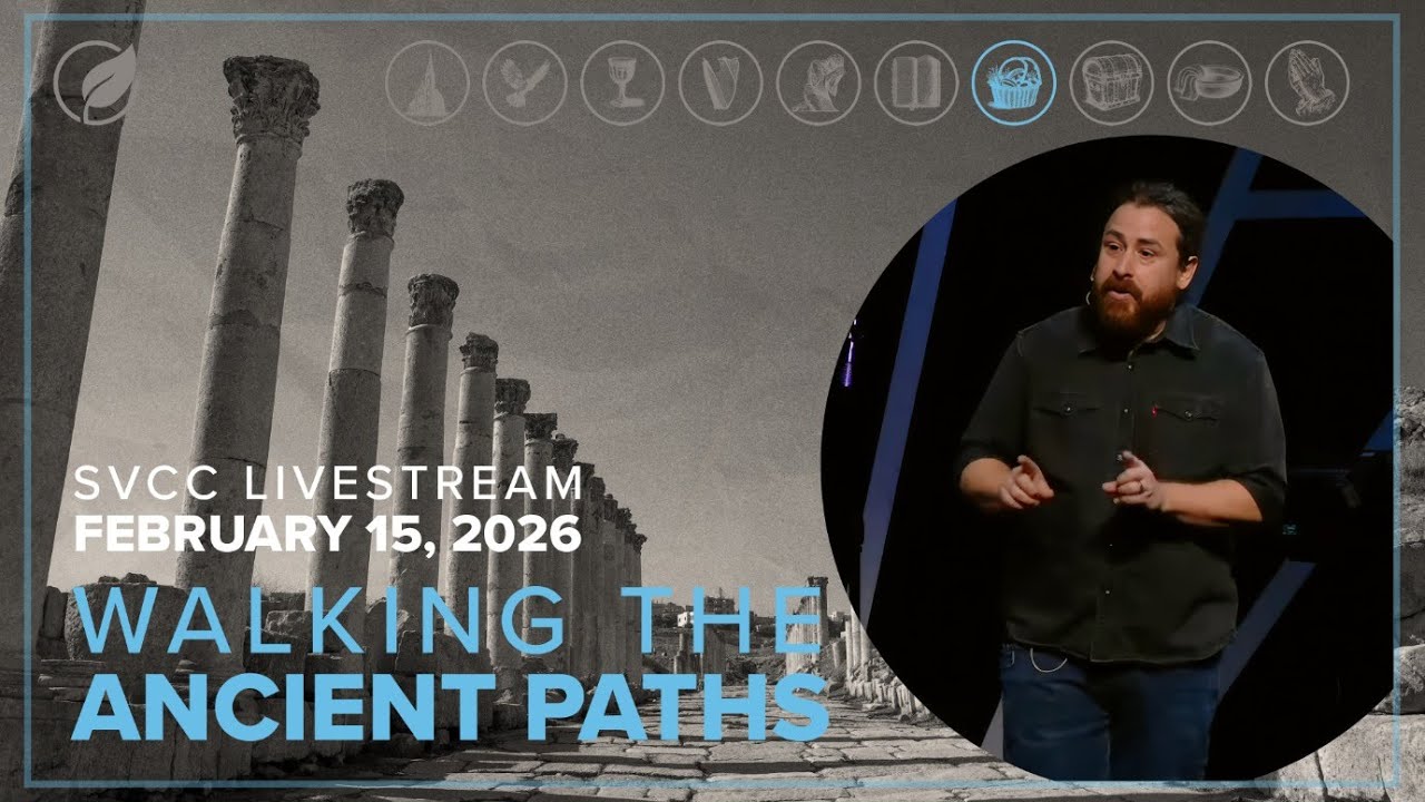 SVCC - February 15 / Walking The Ancient Paths / Session 7 Fasting