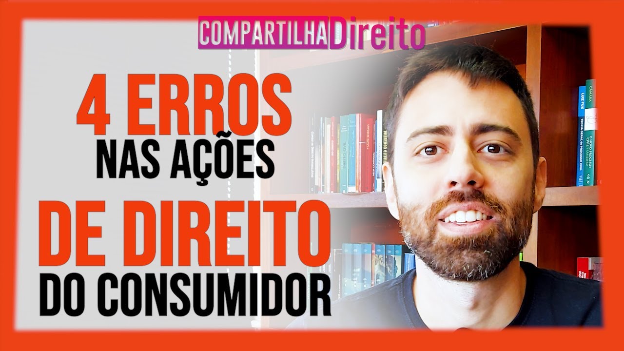 4 Erros nas Ações de Direito do Consumidor