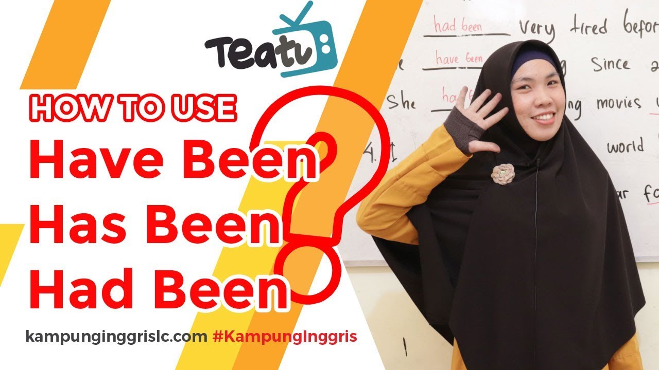 Penggunaan Have Been, Has Been dan Had Been | TEATU with Miss Nocita - Kampung Inggris LC