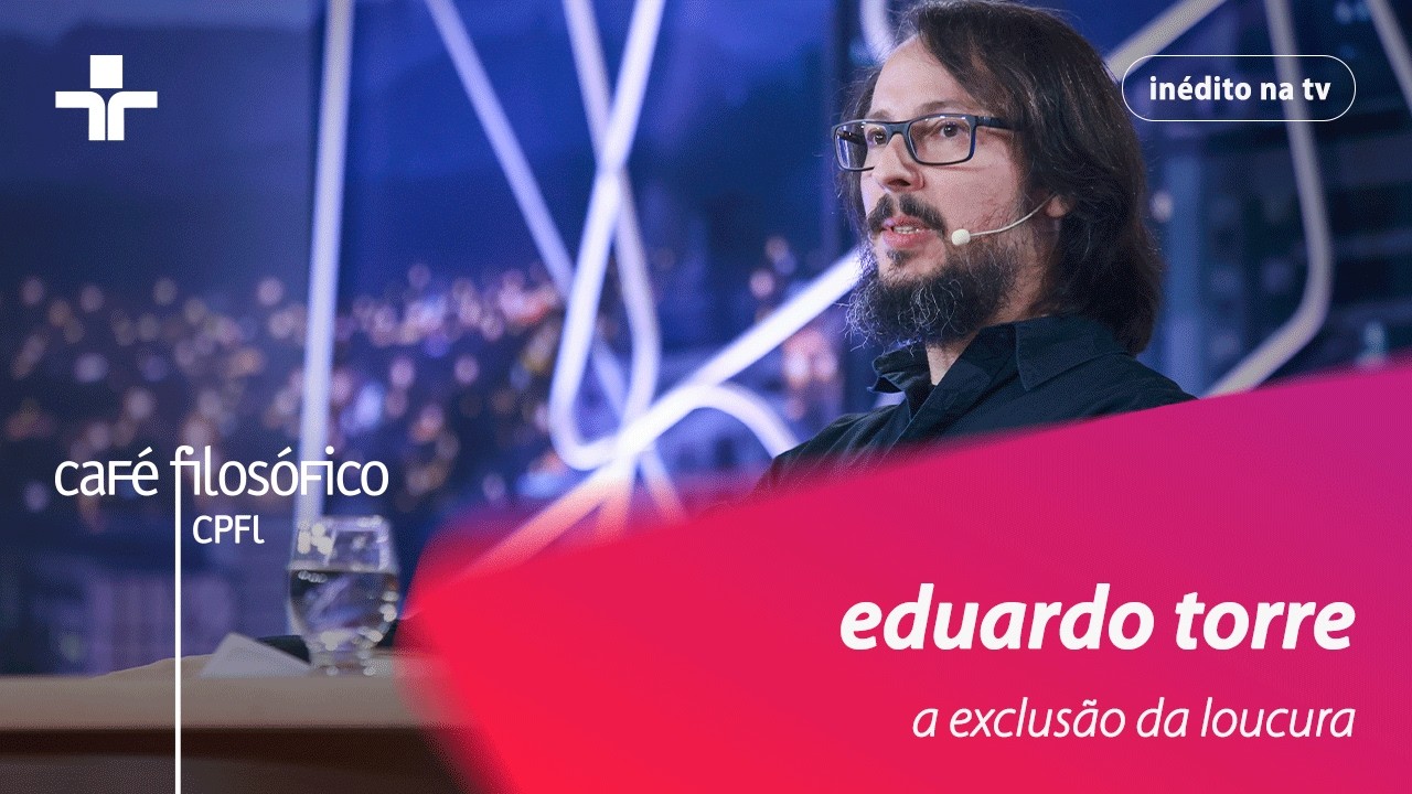 CAFÉ FILOSÓFICO | 01/03/2026 | A EXCLUSÃO DA LOUCURA - EDUARDO TORRE