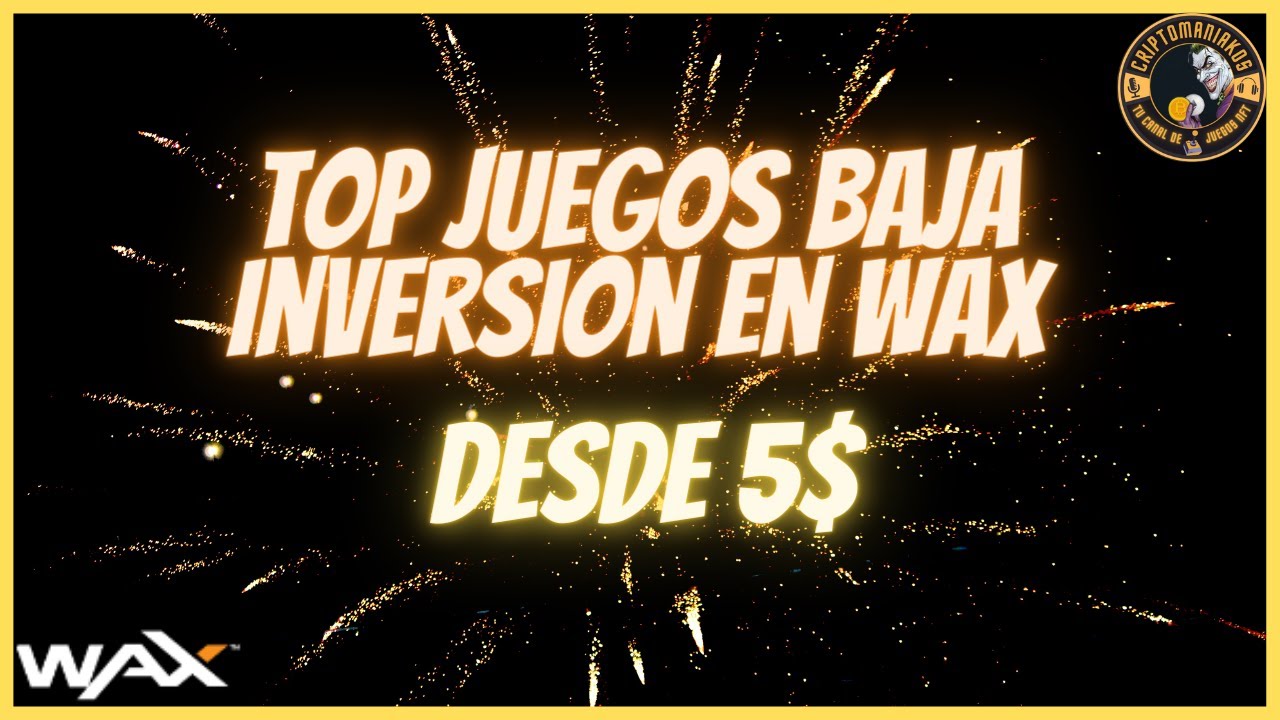 💥TOP JUEGOS NFT DE BAJA INVERSI&Oacute;N 💵 EN WAX🟡 + REGALITO!🎁