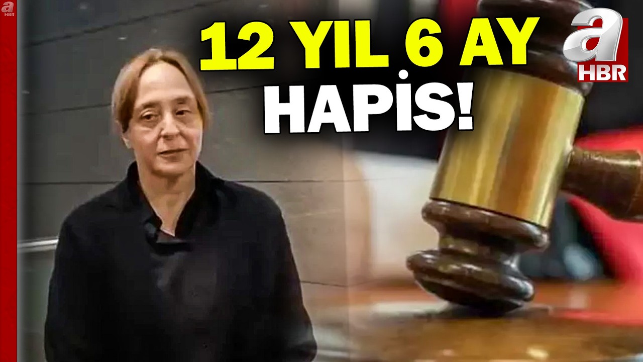 Mahkeme kararı açıklandı: Ayşe Barım'a 12 yıl 6 ay hapis cezası | A Haber