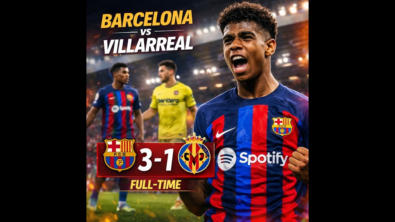 Barcelona Secure 3–1 Victory Over Villarreal as Lamine Yamal Shines#Barcelona #Villarreal #LamineYa