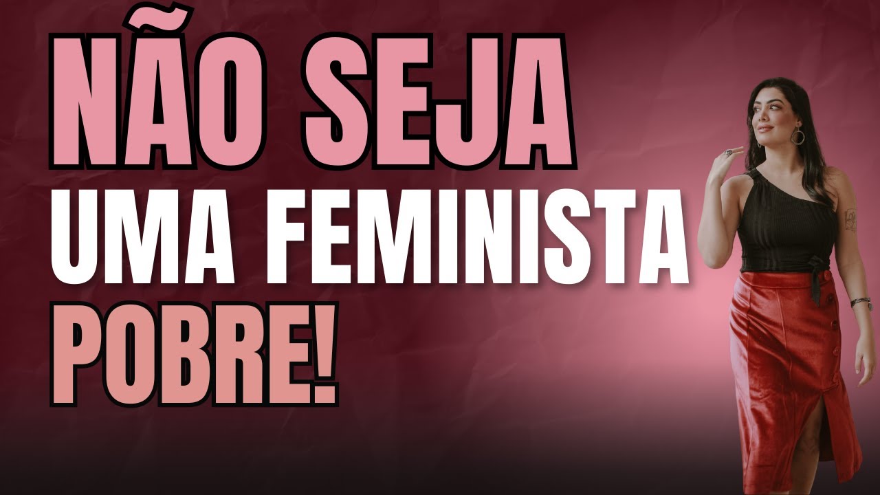 Não seja uma feminista pobre