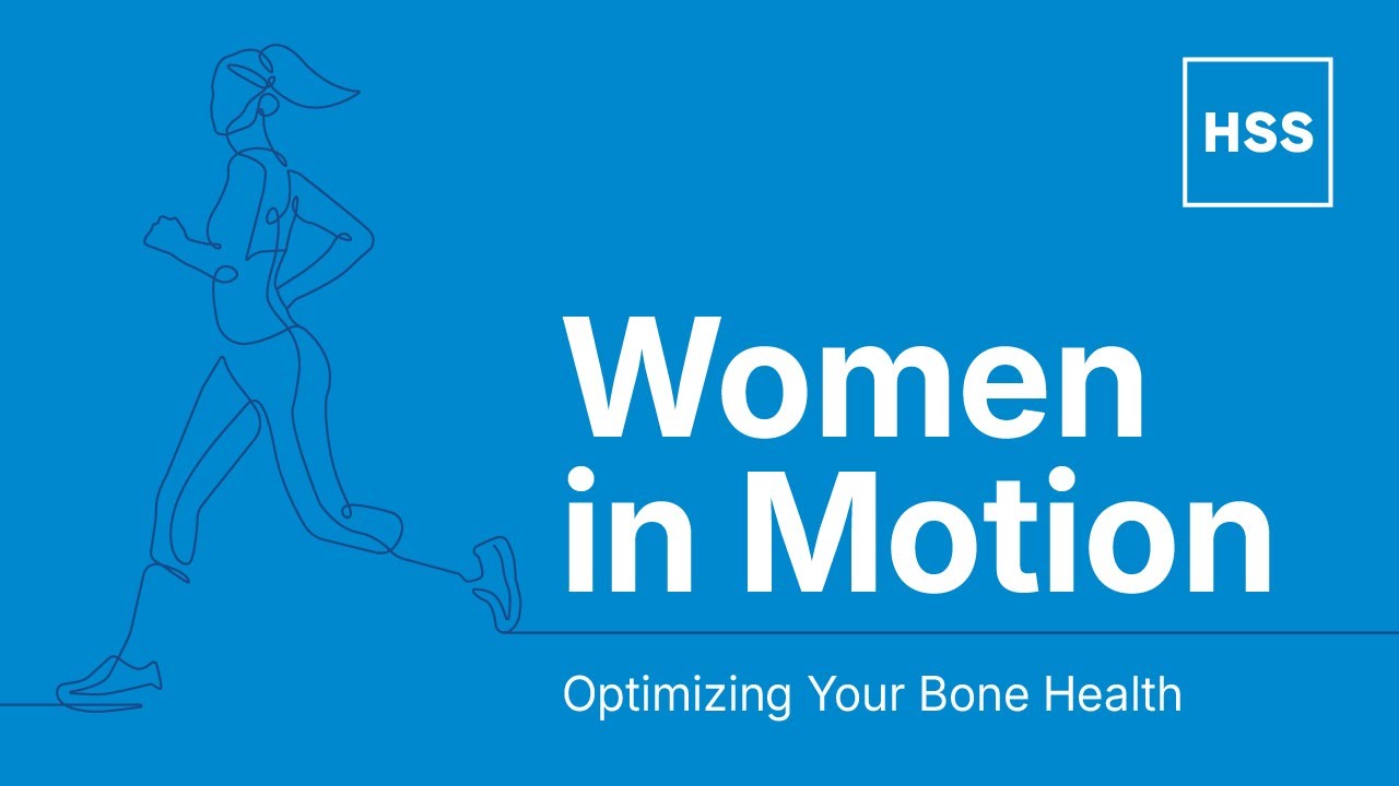 Optimizing Your Bone Health | Women in Motion Series (HSS)