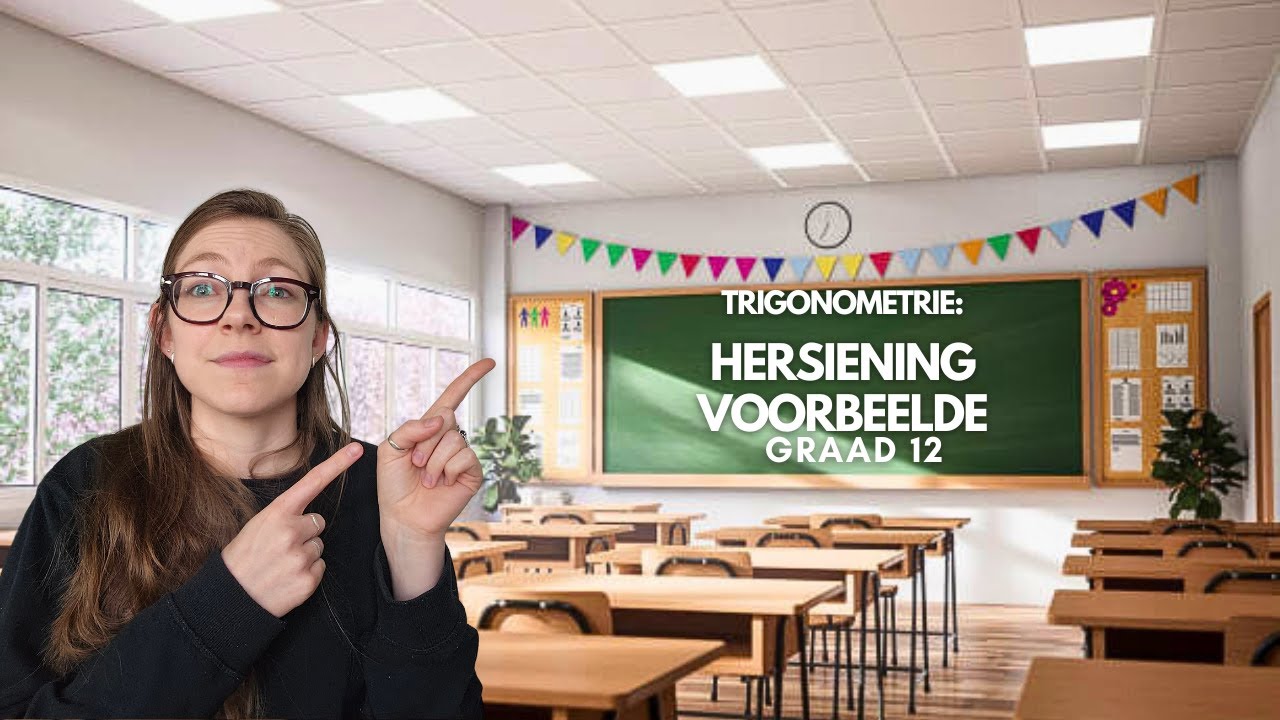 Graad 12 Trigonometrie #2: Hersiening Voorbeelde